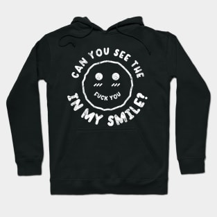 Can you see the Fuck You In My Smile? Funny Offensive Hoodie